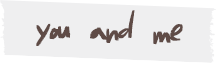you and me